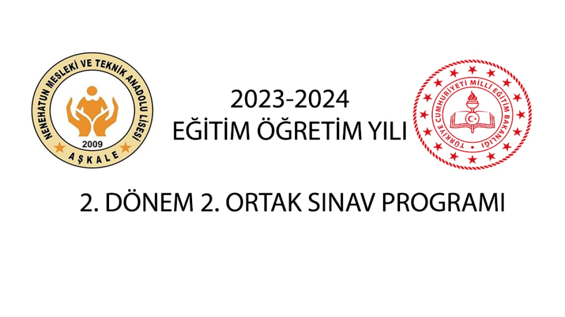 2023-2024 EĞİTİM ÖĞRETİM YILI 2. DÖNEM 2. ORTAK SINAV PROGRAM